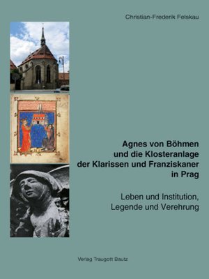 cover image of Agnes von Böhmen und die Klosteranlage der Klarissen und Franziskaner in Prag